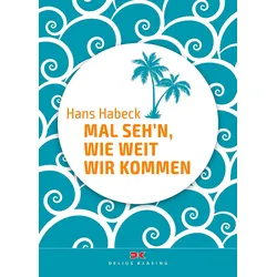 Mal seh'n, wie weit wir kommen