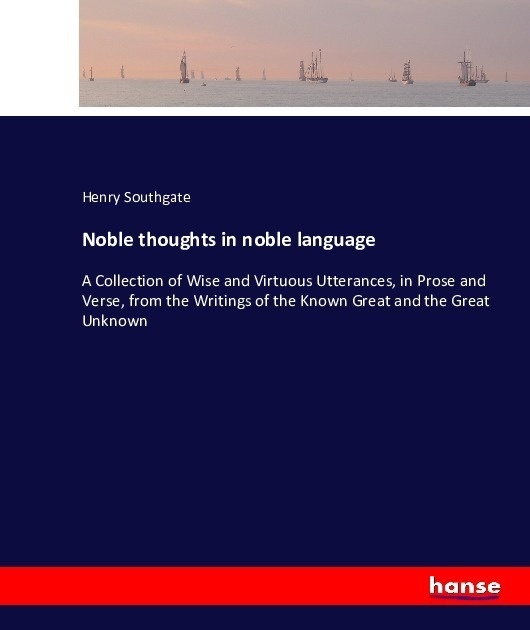 Noble Thoughts In Noble Language - Henry Southgate  Kartoniert (TB)