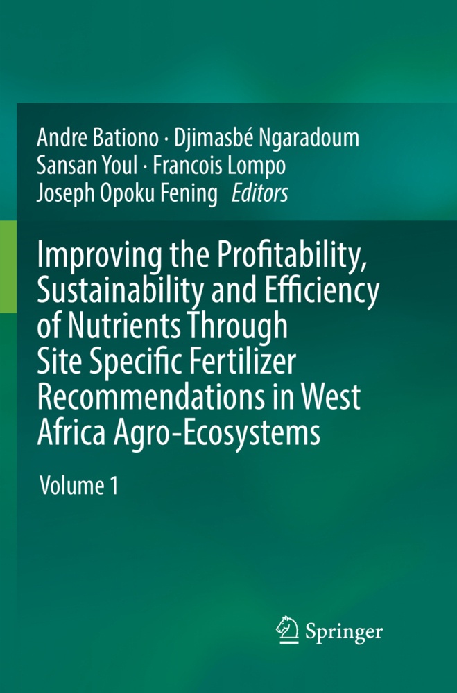 Improving The Profitability  Sustainability And Efficiency Of Nutrients Through Site Specific Fertilizer Recommendations In West Africa Agro-Ecosystem