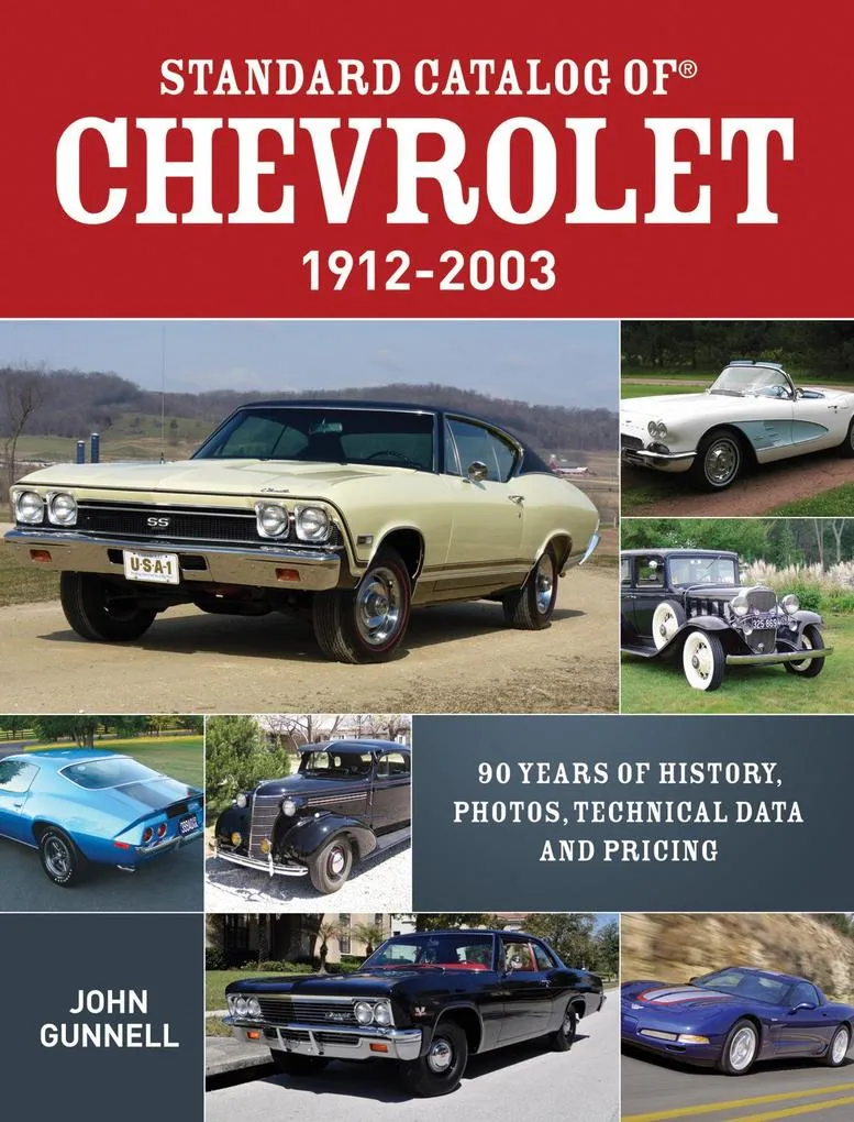 Standard Catalog of Chevrolet 1912-2003: eBook von John Gunnell