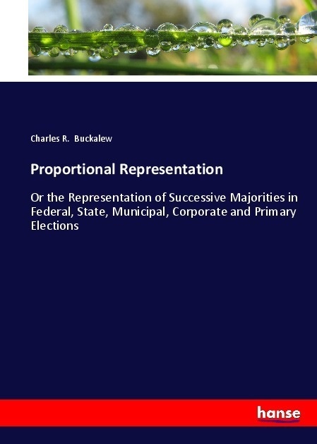 Proportional Representation - Charles R. Buckalew  Kartoniert (TB)