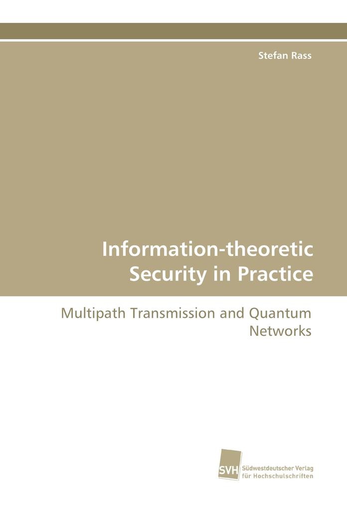 Information-theoretic Security in Practice: Buch von Stefan Rass
