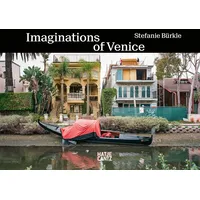 Hatje Cantz Verlag GmbH Stefanie Bürkle. Imaginations of Venice