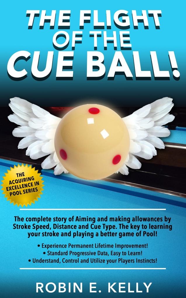 Flight of the Cue Ball - Aiming Pool Shots with Side Spin: eBook von Robin E. Kelly