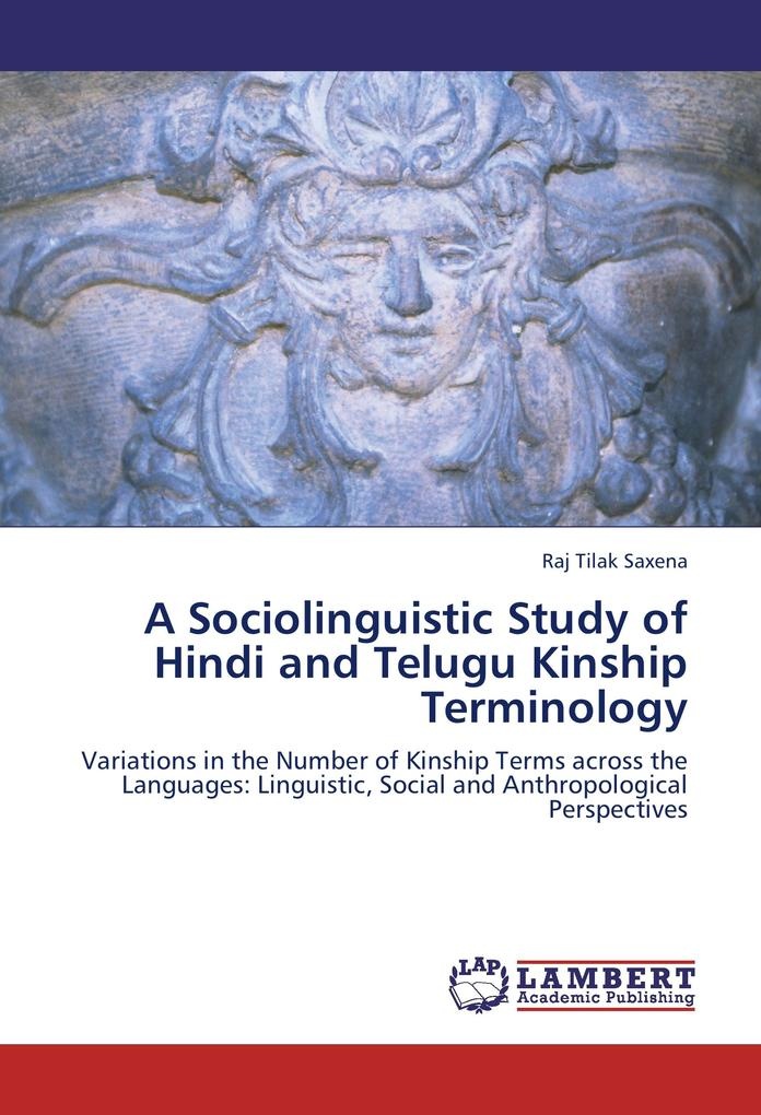 A Sociolinguistic Study of Hindi and Telugu Kinship Terminology: Buch von Raj Tilak Saxena