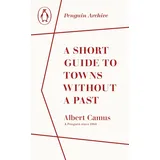 Penguin Books Ltd A Short Guide to Towns Without a Past: