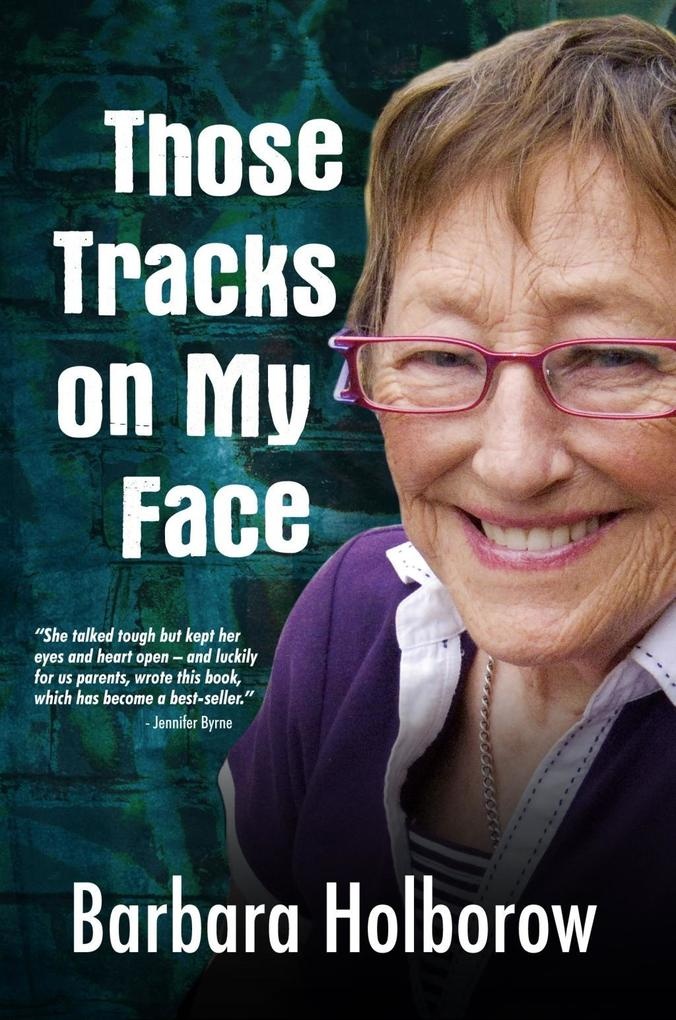 Those Tracks on My Face: eBook von Barbara Holborow