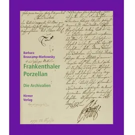 Hirmer Frankenthaler Porzellan. Bd.2: von Beaucamp-Markowsky