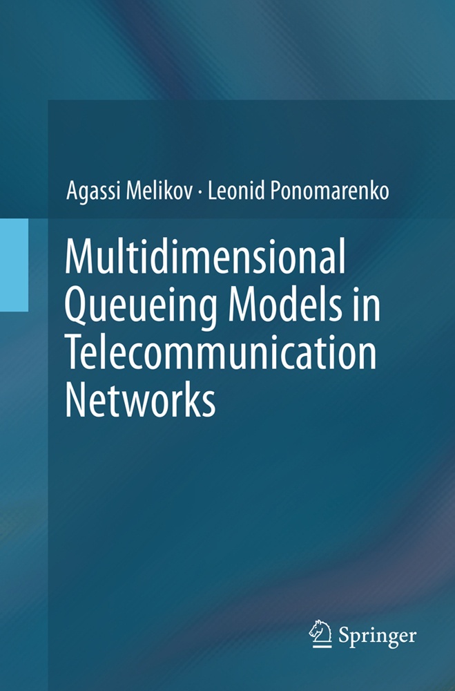 Multidimensional Queueing Models In Telecommunication Networks - Agassi Melikov  Leonid Ponomarenko  Kartoniert (TB)