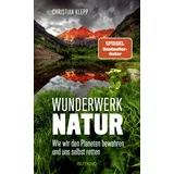 gutkind verlag Wunderwerk Natur: Wie wir unseren Planeten erhalten und uns selbst retten | Hochwertig ausgestattet mit Fotos von Spiegel-Bestseller-Autor Christian Klepp