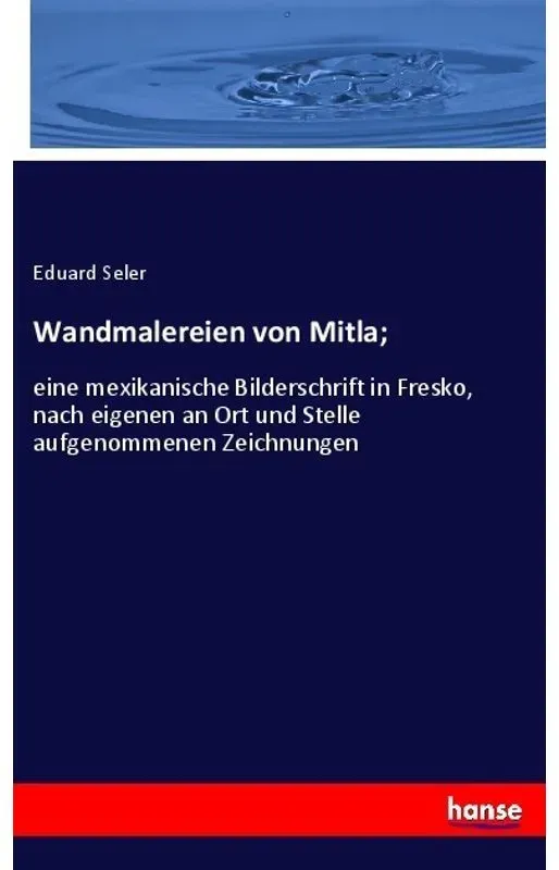 Wandmalereien Von Mitla; - Eduard Seler  Kartoniert (TB)