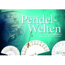 Schirner Verlag Pendel-Welten: Das große Pendel-Arbeitsbuch für Anfänger und Fortgeschrittene