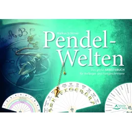 Schirner Verlag Pendel-Welten: Das große Pendel-Arbeitsbuch für Anfänger und Fortgeschrittene