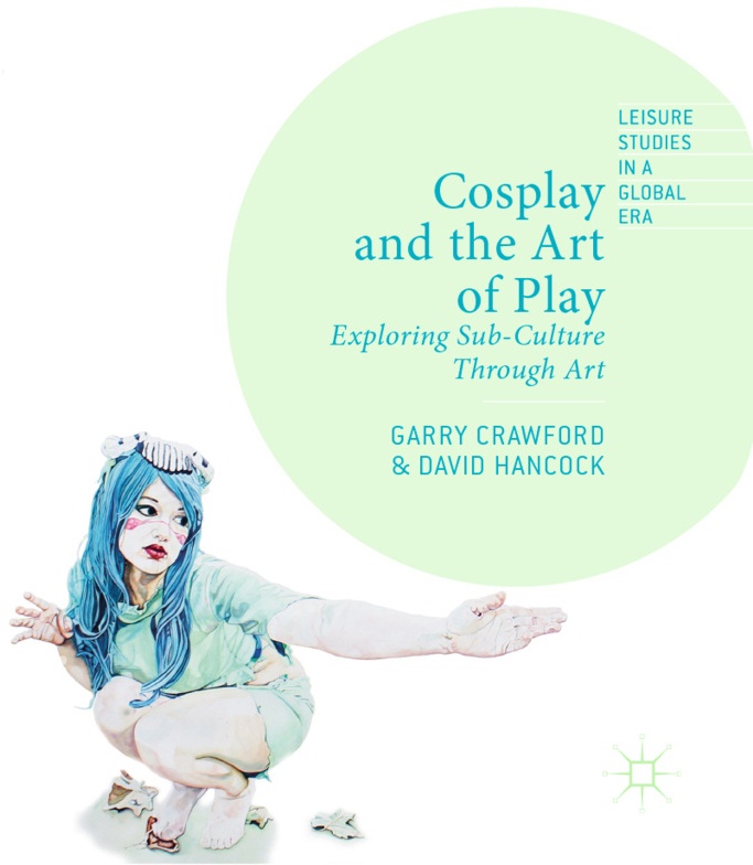 Cosplay And The Art Of Play - Garry Crawford  David Hancock  Kartoniert (TB)