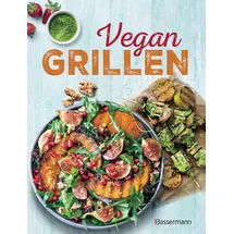 Bassermann, Edition Vegan grillen: Köstliche & tierfreundliche Rezepte für die ganze Familie