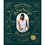 Abrams & Chronicle Books From Crook to Cook