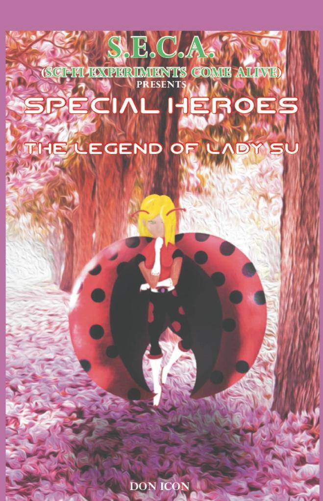 Seca Special Heroes Presents: The Legend of Lady Su: eBook von Don Icon