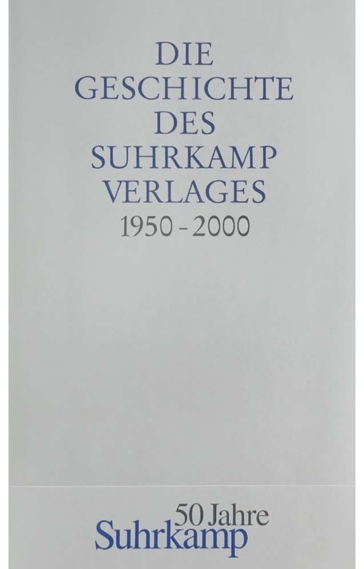 50 Jahre Suhrkamp / Die Geschichte Des Suhrkamp Verlages, Leinen