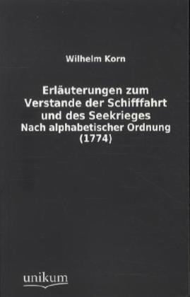 Erläuterungen Zum Verstande Der Schifffahrt Und Des Seekrieges - Wilhelm Korn  Kartoniert (TB)