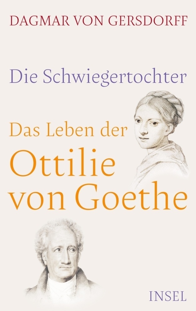 Die Schwiegertochter. Das Leben Der Ottilie Von Goethe - Dagmar von Gersdorff  Gebunden