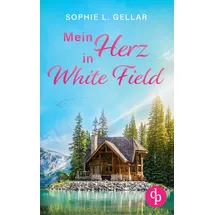 BoD - Books on Demand Mein Herz in White Field Ein Second Chance Liebesroman