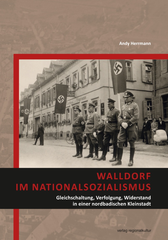 Walldorf Im Nationalsozialismus - Andy Herrmann  Gebunden