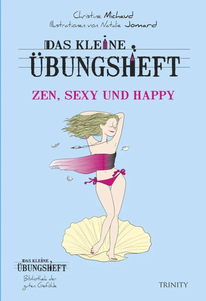 Das Kleine Übungsheft / Das Kleine Übungsheft - Zen  Sexy Und Happy - Christine Michaud  Geheftet