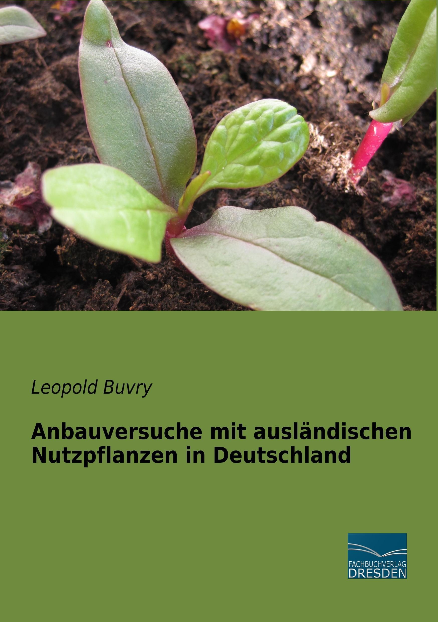 Anbauversuche Mit Ausländischen Nutzpflanzen In Deutschland  Kartoniert (TB)