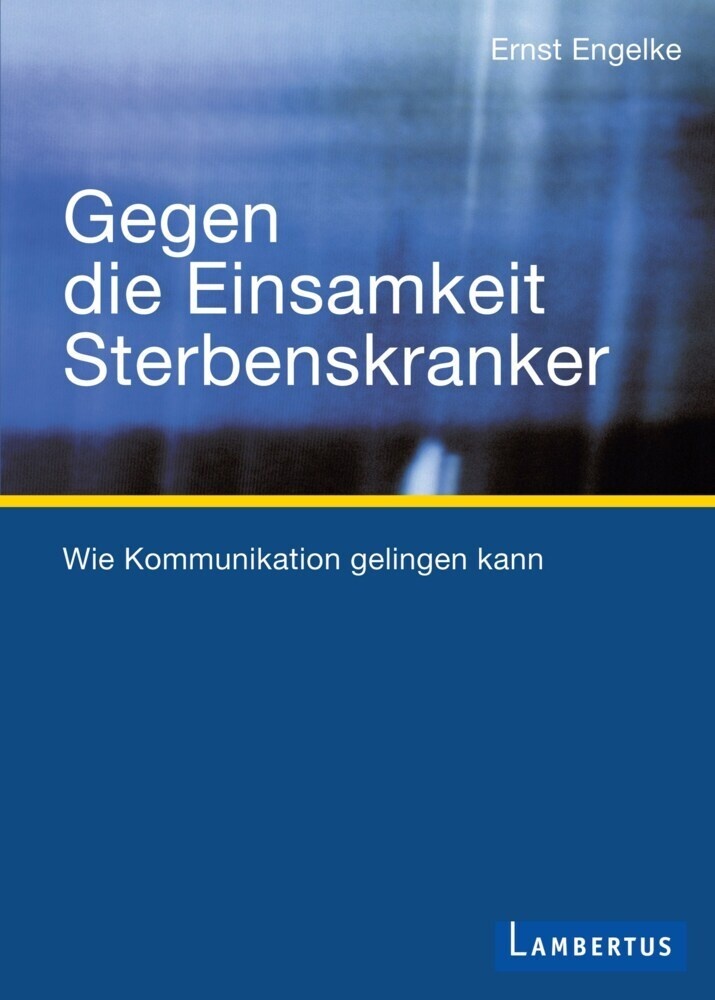 Gegen Die Einsamkeit Sterbenskranker - Ernst Engelke  Kartoniert (TB)