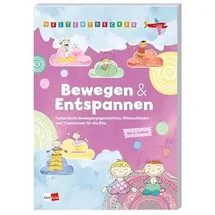 Klett Kita GmbH Weltentdecker: Bewegen & Entspannen: Fantastische Bewegungsgeschichten, Mitmachlieder und Traumreisen für die Kita