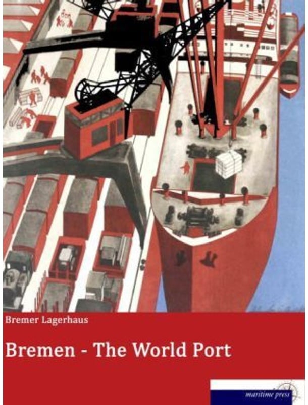 Bremen - The World Port - Bremer Lagerhaus  Kartoniert (TB)