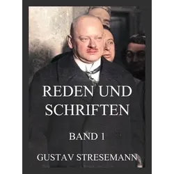 Reden und Schriften, Band 1