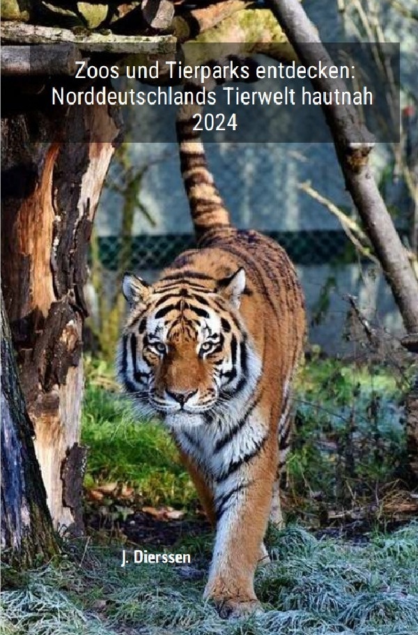 Zoos Und Tierparks Entdecken: Norddeutschlands Tierwelt Hautnah 2024 - Jan Dierssen  Kartoniert (TB)