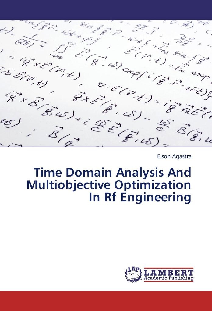 Time Domain Analysis And Multiobjective Optimization In Rf Engineering: Buch von Elson Agastra