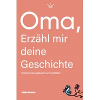 Larana publishing Oma, erzähl mir deine Geschichte: Das Erinnerungsbuch