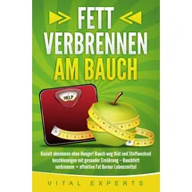 pegoa global media / eob Fett verbrennen am Bauch: Gezielt abnehmen ohne Hunger! Bauch weg Diät und Stoff