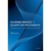 Oxford University Press Guiding Waves in Quantum Mechanics