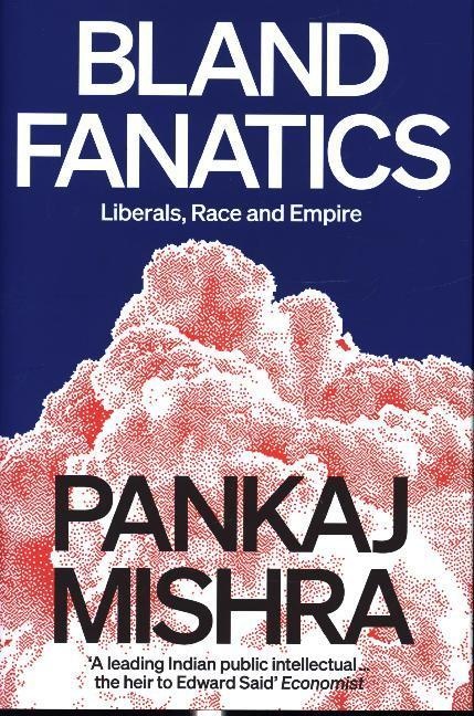 Bland Fanatics - Pankaj Mishra  Gebunden