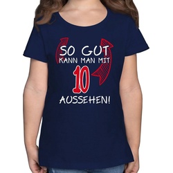 Shirtracer T-Shirt So gut kann man mit zehn aussehen – 10. Geburtstag – Mädchen Kinder T-Shirt t-shirt 10 jahre mädchen – 10.geburtstag blau 140 (9/11 Jahre)