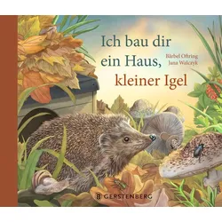 Gerstenberg Ich bau dir ein Haus, kleiner Igel 9783836961523