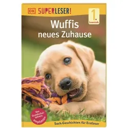 DORLING KINDERSLEY 467/04204 SUPERLESER! Wuffis neues Zuhause