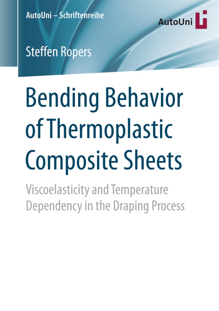 Bending Behavior Of Thermoplastic Composite Sheets - Steffen Ropers  Kartoniert (TB)