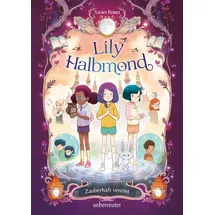 Ueberreuter Verlag, Kinder- und Jugendbuch Lily Halbmond – Zauberhaft vereint (Lily Halbmond, Bd. 2):