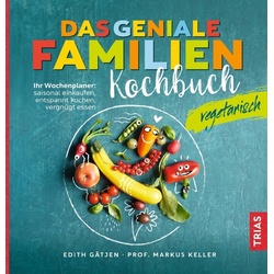 Das Geniale Familienkochbuch - Vegetarisch - Edith Gätjen, Markus H. Keller, Kartoniert (TB)