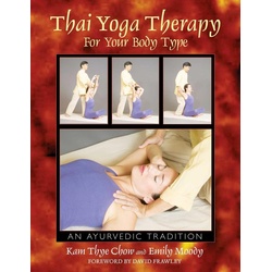 Thai Yoga Therapy for Your Body Type als eBook Download von Kam Thye Chow/ Emily Moody