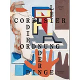 Scheidegger & Spiess Le Corbusier: Die Ordnung der Dinge
