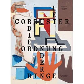 Scheidegger & Spiess Le Corbusier: Die Ordnung der Dinge