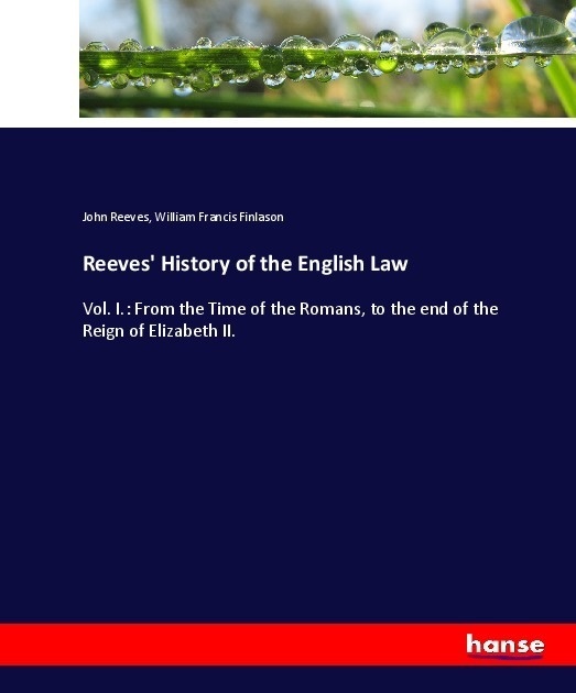 Reeves' History Of The English Law - John Reeves  William Francis Finlason  Kartoniert (TB)