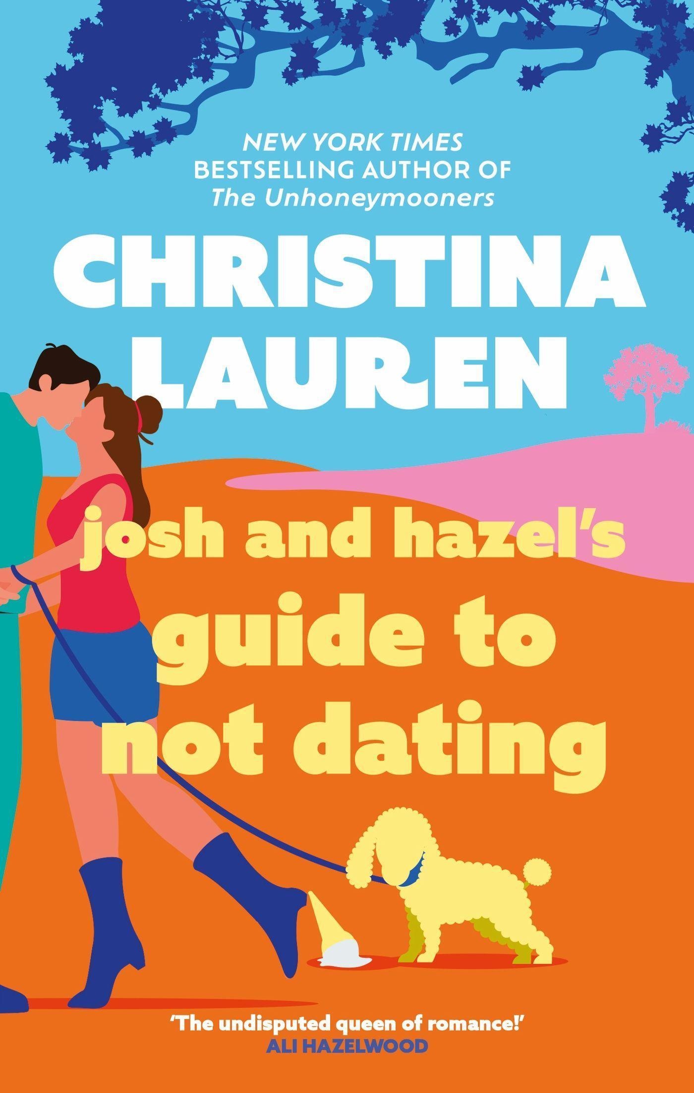 Josh And Hazel's Guide To Not Dating - Christina Lauren  Taschenbuch