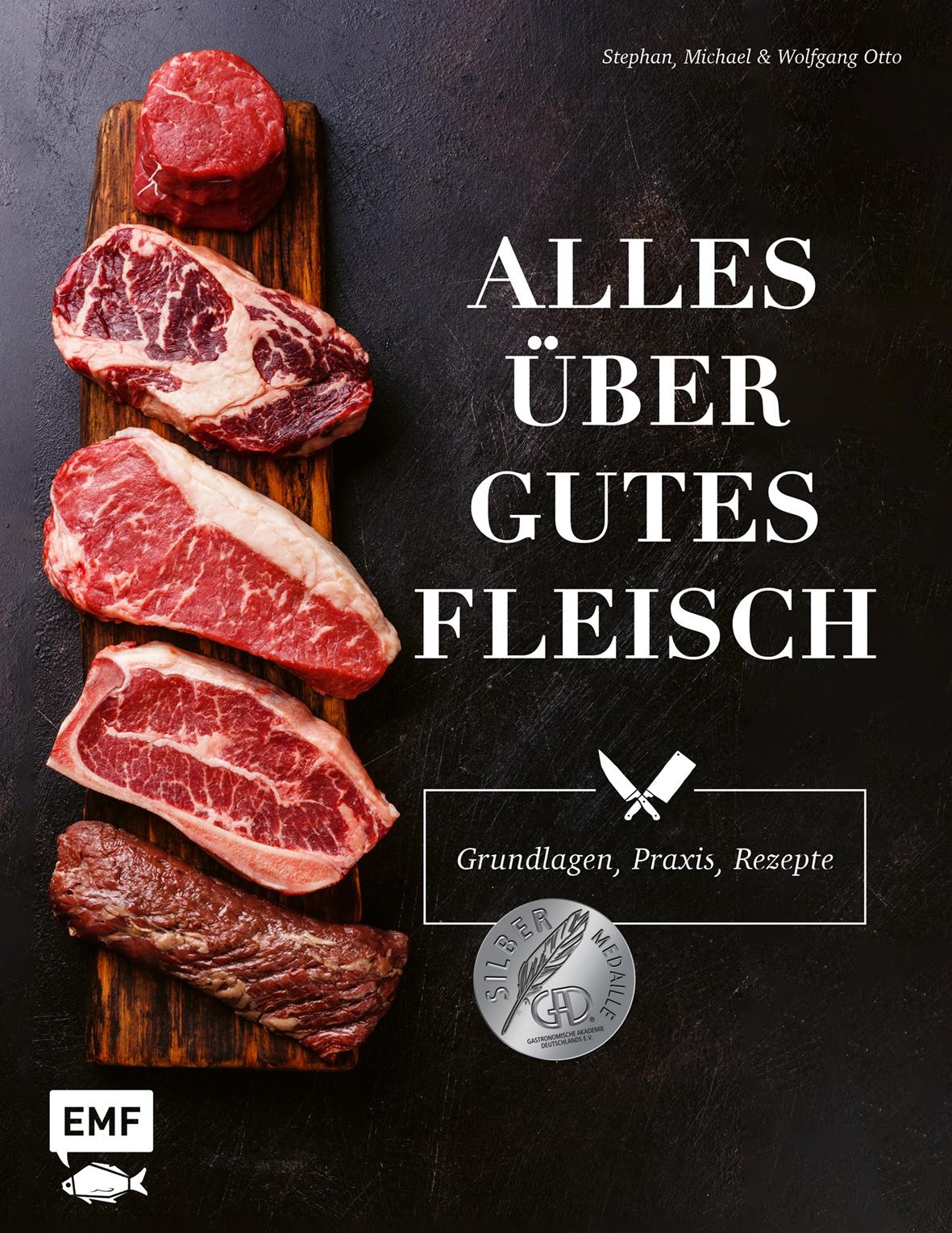 Alles über gutes Fleisch: Grundlagen, Praxis, Rezepte, Ratgeber von Stephan Otto